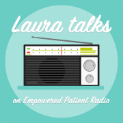 Laura talks on Empowered Patient Radio